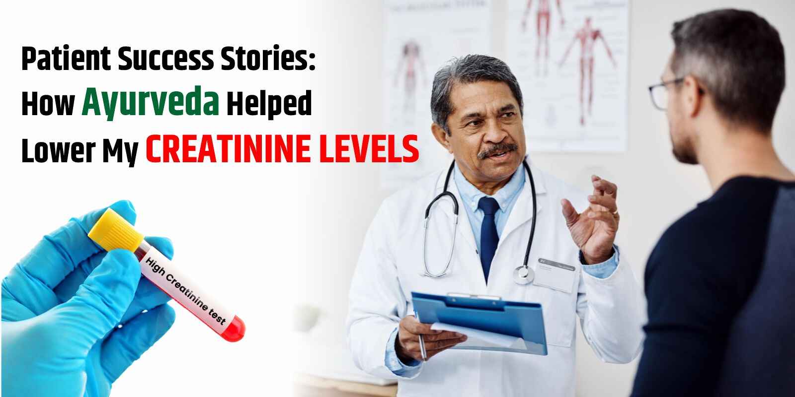 Patient Success Stories: How Ayurveda Helped Lower My Creatinine Levels